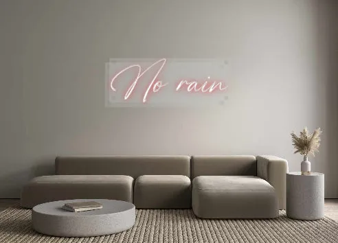 Custom Neon: No rain