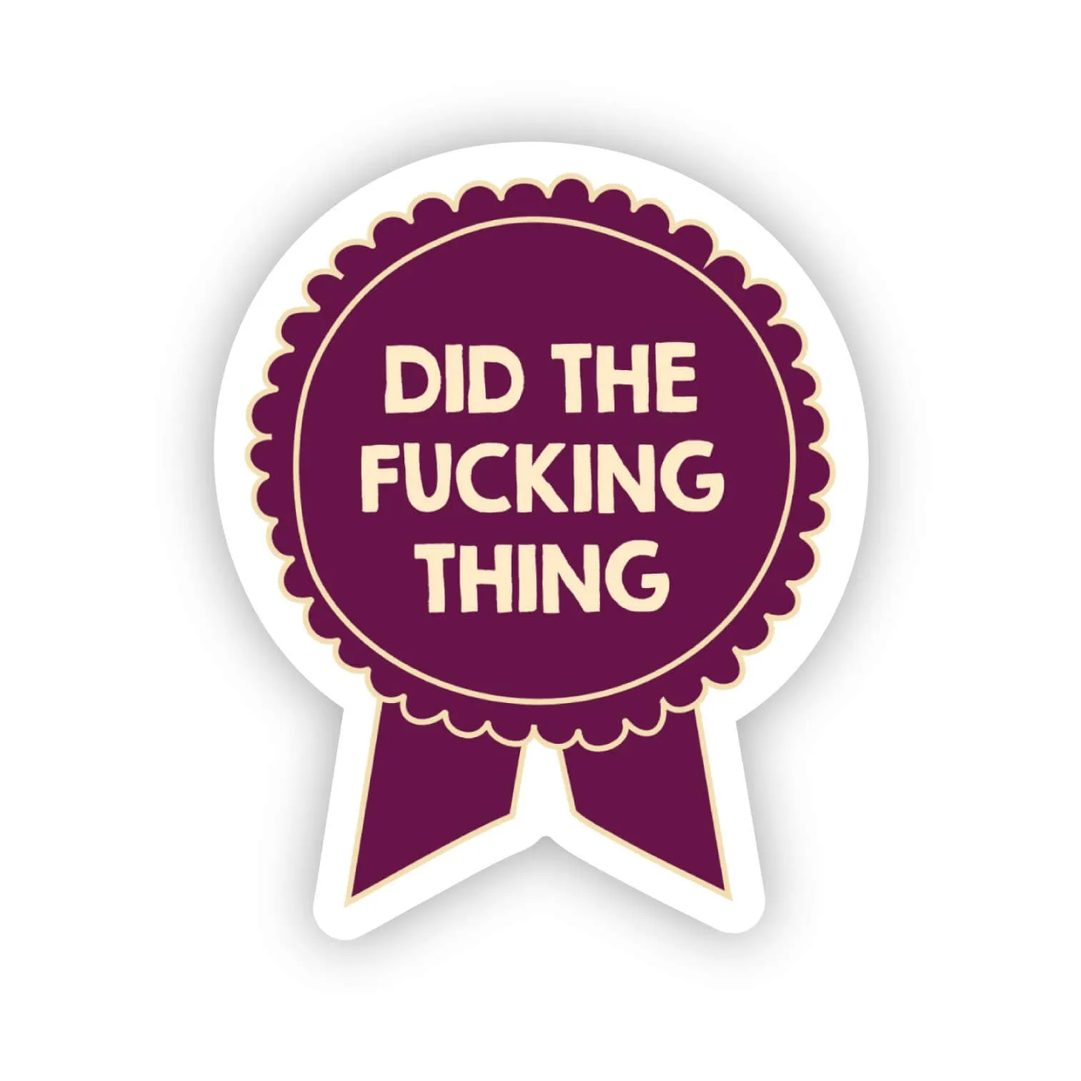 Did The Fucking Thing Ribbon Sticker | Snarky Adulting Award
