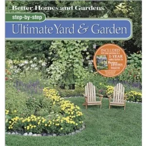 NEW Better Homes and Gardens Step-by-Step Ultimate Yard & Garden (Paperback)