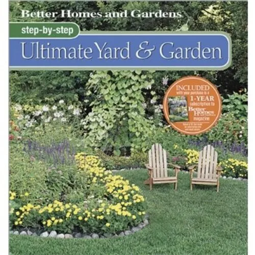 NEW Better Homes and Gardens Step-by-Step Ultimate Yard & Garden (Paperback)